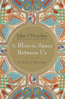 To Bless the Space Between Us by John O'Donohue, an Irish Christian mystic, is a collection of blessings for different events and occasions such as someone awakening to their trauma, for broken trust, the breakup of a relationship, on entering death.